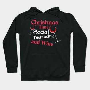 Christmas Time Social Distancing and Wine Hoodie